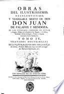 Obras del ilustrissimo, excelentissimo, y venerable siervo de Dios don Juan de Palafox y Mendoza, ..
