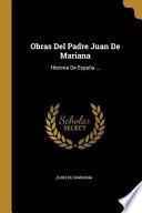 Obras del Padre Juan de Mariana: Historia de España ...