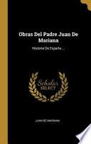 Obras del Padre Juan de Mariana: Historia de España ...