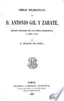 Obras dramaticas de D. Antonio Gil y Zarate