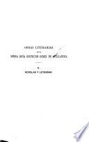 Obras literarias de la señora doña Gertrudis Gomez de Avellameda: Novelas y leyendas: La velada del hecho ; La bella toda y Los doce jabalíes ; La montaña maldita ; La flor del ángel ; La ondina del lago azul ; La dama de Amboto ; Una anécdota de la vida de Cortés ; El aura blanca ; La Baronesa de Joux ; El cacique de Turmequé ; La mujer : artículos