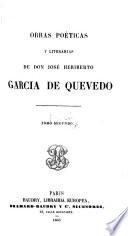 Obras poéticas y literarias de don José Heriberto García de Quevedo ...