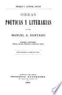 Obras poéticas y literarias de Don Manuel A. Hurtado