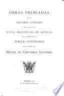 Obras premiadas en el certamen literario a que convocó la Junta provincial de Sevilla para conmemorar el tercer centenario de la muerte de Miguel de Cervantes Saavedra