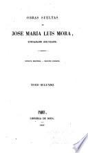 Obras sueltas de Jose Maria Luis Mora, ciudadano mejicano