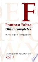 Obres completes - Volum: 1 : Gramàtiques de 1891, 1898, 1912
