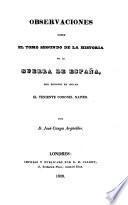 Observaciones sobre la historia de la guerra de España que escribieron los señores Clarke, Southey, Londonderry y Napier