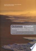 Oceanos y costas Analisis del marco juridico e instrumentos de politica ambiental en Mexico
