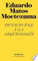 Octavio Paz y la arqueología