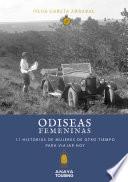 Odiseas femeninas. 11 Historias de mujeres de otro tiempo para viajar hoy