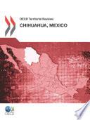 OECD Territorial Reviews: Chihuahua, Mexico 2012