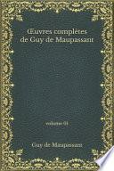 OEuvres complètes de Guy de Maupassant
