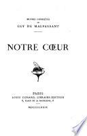 Oeuvres complètes de Guy de Maupassant: Notre cœur