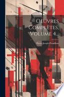 Oeuvres Complètes, Volume 4...