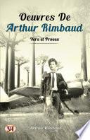 Oeuvres de Arthur Rimbaud: Vers et proses 