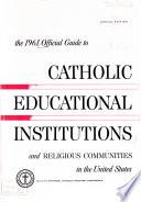 Official Guide to Catholic Educational Institutions and Religious Communities in the United States