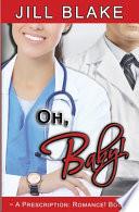 Oh, Baby! (A Prescription