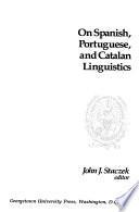 On Spanish, Portuguese, and Catalan Linguistics
