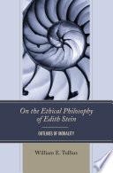 On the Ethical Philosophy of Edith Stein