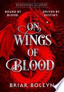 On Wings Of Blood (Bloodwing Academy, Book 1)