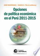 Opciones de política económica en el Perú 2011-2015