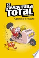 Operación rescate (Serie Aventura Total)