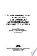 Oportunidades para la inversión y el comercio agroalimentario español en América