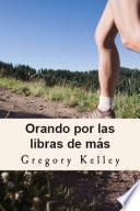 Orando por las libras de más