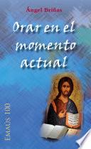 Orar en el momento actual