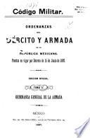 Ordenanzas del ejército y armada de la República mexicana. Puestas en vigor por Decreto de 15 junio de 1897