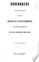 Ordenanzas expedidas por la Asamblea departamental de Antioquia en sus sesiones, ordinarias de ...