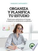 Organiza y planifica tu estudio