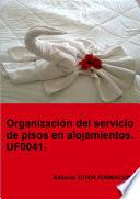 Organización del servicio de pisos en alojamientos. UF0041.