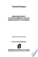 Organización y funcionamiento de los sindicatos en Colombia