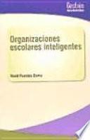 Organizaciones escolares inteligentes: gestión de entornos educativos de calidad