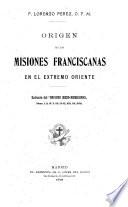 Origen de las misiones Franciscanas en el extremo oriente
