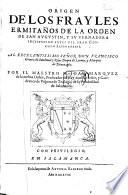 Origen de los frayles ermitaños de la Orden de San Augustin y su verdadera institución antes del Gran Concilio Lateranense