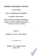 Origen, progresos y estado de las rentas de la corona de España, su gobierno y administracion