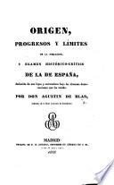 Origen, Progresos y Limites de la Poblacion y Examen historico-critico de la de Espana etc