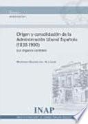 Origen y consolidación de la administración liberal española (1838-1900)