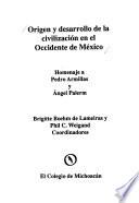 Origen y desarrollo de la civilización en el Occidente de México