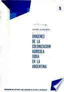 Origenes de la colonización agrícola judía en la Argentina