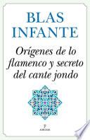 Orígenes de lo flamenco y secreto del cante jondo