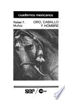 Oro, caballo y hombre