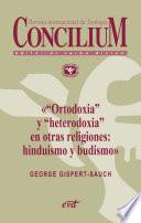 «Ortodoxia» y «heterodoxia» en otras religiones: hinduismo y budismo. Concilium 355 (2014)