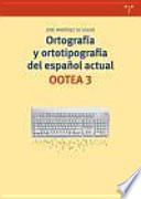 Ortografía y ortotipografía del español actual : OOTEA 3
