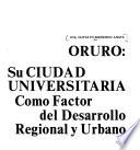 Oruro, su ciudad universitaria como factor del desarrollo regional y urbano