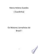 Os Maiores Jornalistas Do Brasil !
