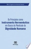 Os Princípios como Instrumento Hermenêutico em Busca da Plenitude da Dignidade Humana