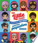 Our Little Heroes / Nuestros pequeños héroes (Bilingual)